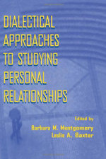 Dialectical Approaches to Studying Personal Relationships