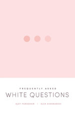 Frequently Asked White Questions