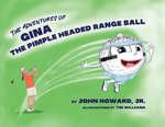 The Adventures of Gina: the Pimple Headed Range Ball