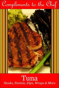 Tuna - Steaks, Paninis, Dips, Wraps & More