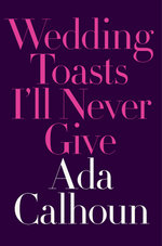 Wedding Toasts I'll Never Give