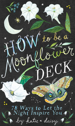 How to Be a Moonflower Deck