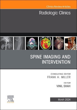 Spine Imaging and Intervention, An Issue of Radiologic Clinics of North America: Volume 62-2 Spine Imaging and Intervention, An Issue of Radiologic Clinics of North America: Volume 62-2