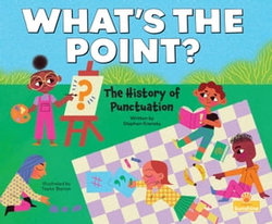 What's the Point? The History of Punctuation What's the Point? The History of Punctuation
