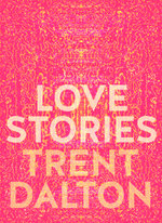 Love Stories: Uplifting True Stories about Love from the Internationally Bestselling Author of Boy Swallows Universe