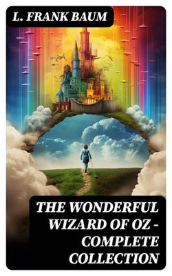 THE WONDERFUL WIZARD OF OZ – Complete Collection THE WONDERFUL WIZARD OF OZ – Complete Collection