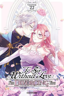 To Sir, Without Love: I'm Divorcing You Chapter 22 To Sir, Without Love: I'm Divorcing You Chapter 22