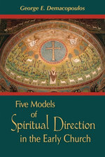 Five Models of Spiritual Direction in the Early Church Five Models of Spiritual Direction in the Early Church