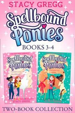 Spellbound Ponies 2-book Collection Volume 2: Wishes and Weddings, Fortune and Cookies (Spellbound Ponies)