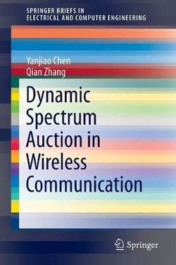 Dynamic Spectrum Auction in Wireless Communication Dynamic Spectrum Auction in Wireless Communication