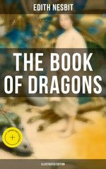 The Book of Dragons (Illustrated Edition)