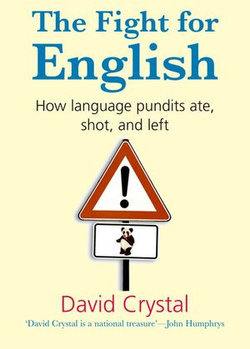 The Fight for English:How language pundits ate, shot, and left The Fight for English:How language pundits ate, shot, and left