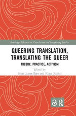 Queering Translation Translating the Queer