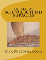 The Secret Science behind Miracles