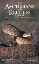 The Amphibians and Reptiles of Alberta