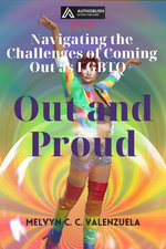 Out and Proud: Navigating the Challenges of Coming Out as LGBTQ+ Out and Proud: Navigating the Challenges of Coming Out as LGBTQ+