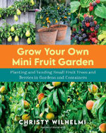 Grow Your Own Mini Fruit Garden Grow Your Own Mini Fruit Garden