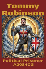 Tommy Robinson - Political Prisoner