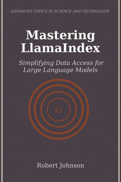 Mastering LlamaIndex