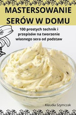 Mastersowanie Serow W Domu