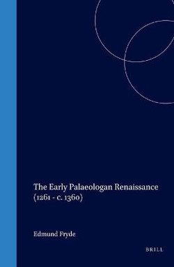 The Early Palaeologan Renaissance (1261 - c. 1360)