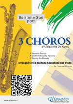 Baritone Saxophone parts "3 Choros" by Zequinha De Abreu for Eb Bari Sax and Piano