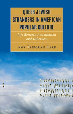 Queer Jewish Strangers in American Popular Culture Queer Jewish Strangers in American Popular Culture