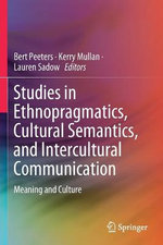 Studies in Ethnopragmatics, Cultural Semantics, and Intercultural Communication Studies in Ethnopragmatics, Cultural Semantics, and Intercultural Communication