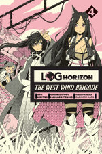 Log Horizon: the West Wind Brigade, Vol. 4
