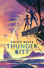 Mortal Engines: Thunder City (eBook)