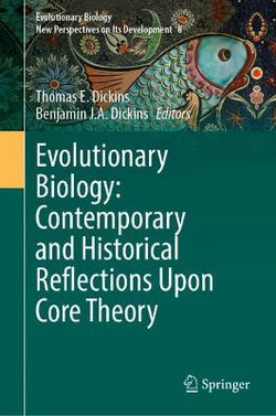 Evolutionary Biology: Contemporary and Historical Reflections Upon Core Theory