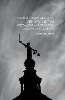 Homicide Law Reform, Gender and the Provocation Defence