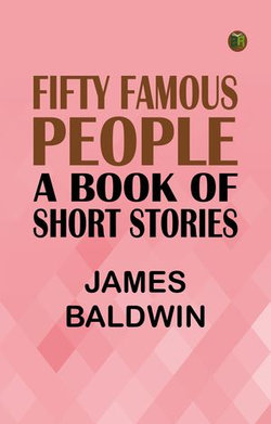 Fifty Famous People: A Book of Short Stories Fifty Famous People: A Book of Short Stories