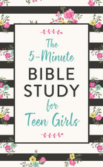 The 5-Minute Bible Study for Teen Girls