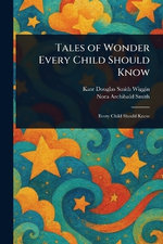 Tales of Wonder Every Child Should Know Tales of Wonder Every Child Should Know