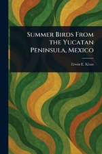 Summer Birds From the Yucatan Peninsula, Mexico