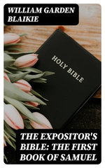 The Expositor's Bible: The First Book of Samuel