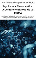 Psychedelic Therapeutics: A Comprehensive Guide to MDMA
