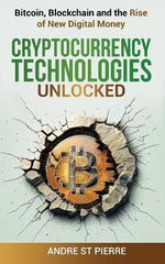Cryptocurrency Technologies Unlocked