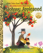 Johnny Appleseed: A Little Golden Book Biography