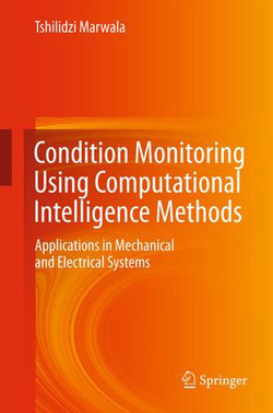 Condition Monitoring Using Computational Intelligence Methods Condition Monitoring Using Computational Intelligence Methods