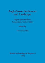 Anglo-Saxon Settlement and Landscape
