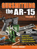 Gunsmithing the AR-15 Volume 2