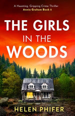The Girls In The Woods (The Annie Graham crime series, Book 5)