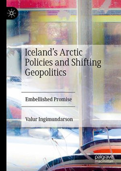 Iceland’s Arctic Policies and Shifting Geopolitics