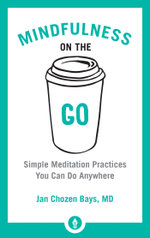 Mindfulness on the Go Mindfulness on the Go