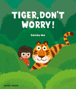 Tiger, Don't Worry!