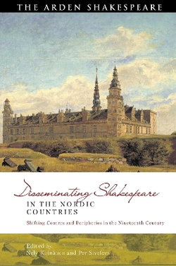 Disseminating Shakespeare in the Nordic Countries Disseminating Shakespeare in the Nordic Countries