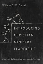 Introducing Christian Ministry Leadership Introducing Christian Ministry Leadership