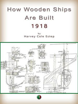 How Wooden Ships Are Built How Wooden Ships Are Built